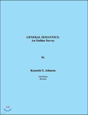 General Semantics: An Outline Survey
