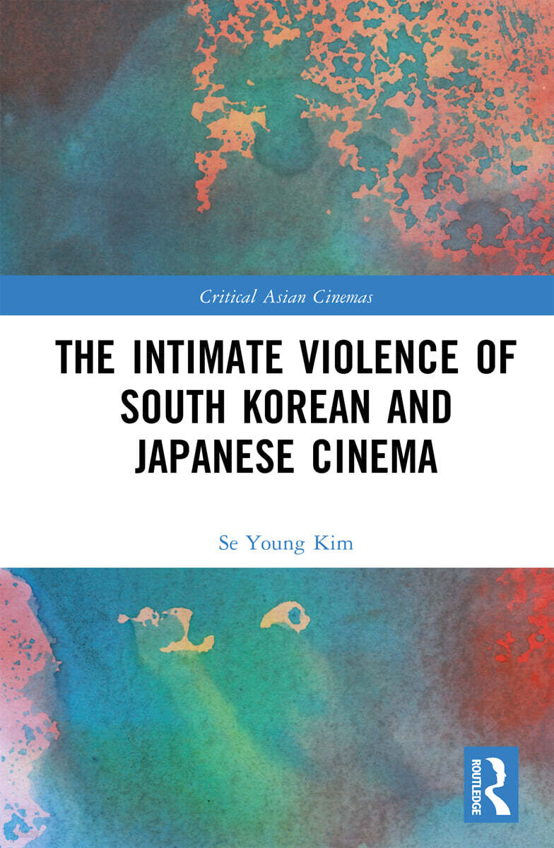 Intimate Violence of South Korean and Japanese Cinema