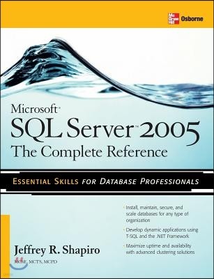 McGraw-Hill/Osborne Media Microsoft SQL Server 2005: The Complete Reference: Full Coverage of All New and Improved Features