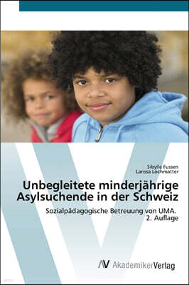 KS OmniScriptum Publishing Unbegleitete minderjahrige Asylsuchende in der Schweiz