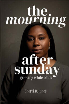 Sherri Jones Media Group The Mourning After Sunday