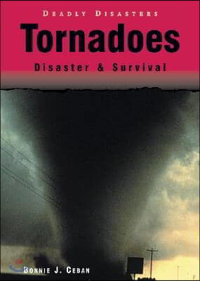 Tornadoes: Disaster & Survival