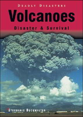 Volcanoes: Disaster & Survival