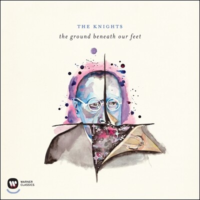 The Knights 우리 발 밑의 땅 - 바흐 / 스트라빈스키 / 스티브 라이히 외 (The Ground Beneath Our Feet)