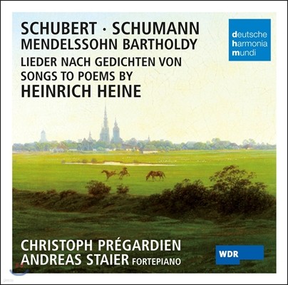 Christoph Pregardien / Andreas Staier  / ൨ / Ʈ: ̳  -    (Schubert / Schumann / Mendelssohn: Songs to Poems by Heinrich Heine) 