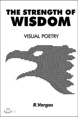 The Strength of Wisdom: Visual Poetry