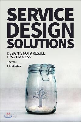 Service Design Solutions: Design is not a result, it's a process!