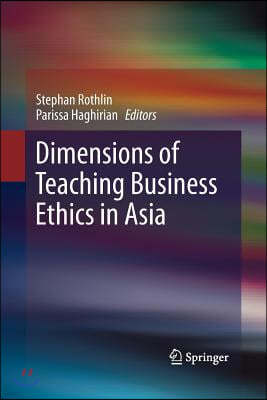 Dimensions of Teaching Business Ethics in Asia