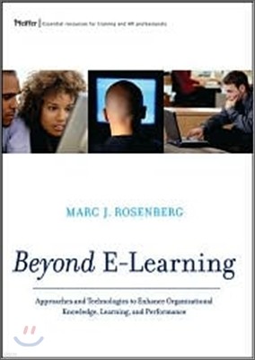 Beyond E-Learning: Approaches and Technologies to Enhance Organizational Knowledge, Learning, and Performance