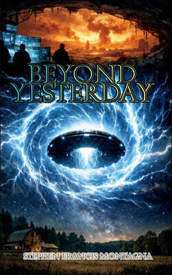Stephen Francis Montagna BEYOND YESTERDAY