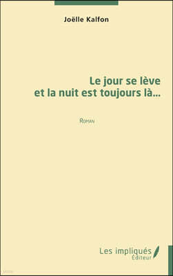 Editions L'Harmattan Le jour se leve et la nuit est toujours la