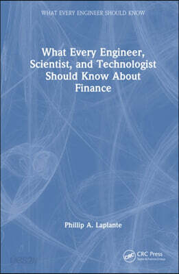 What Every Engineer, Scientist, and Technologist Should Know About Finance