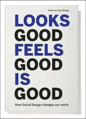 Looks Good Feels Good is Good - How Social Design Changes Our World