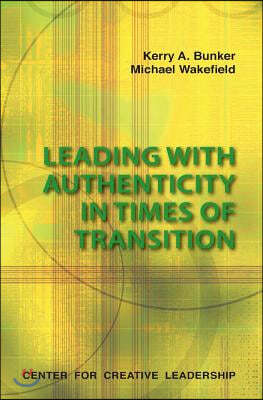 Leading with Authenticity in Times of Transition