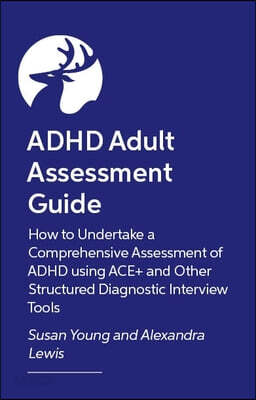 The How to Assess and Diagnose ADHD in Adults