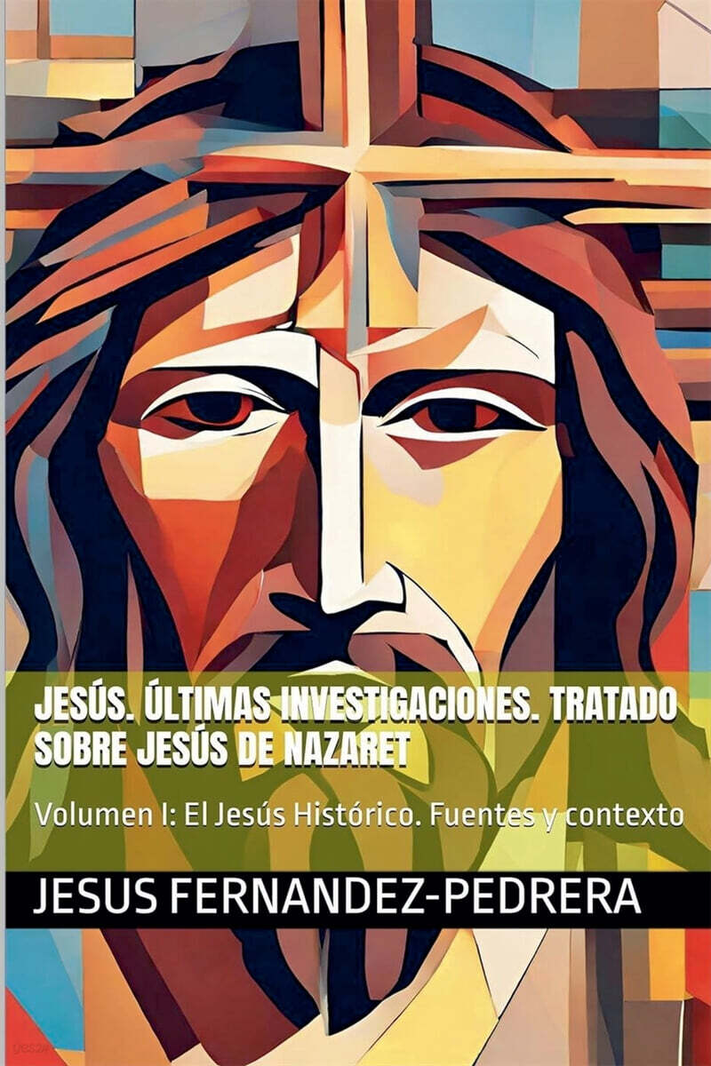Jesus Ultimas Investigaciones. Vol. I