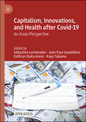 Capitalism, Innovations, and Health After Covid-19: An Asian Perspective