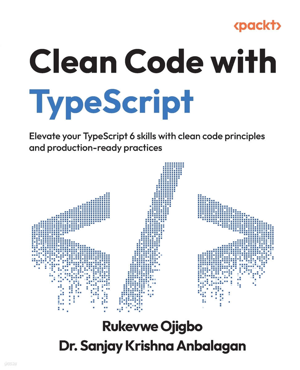 Clean Code with TypeScript: Elevate your TypeScript 6 skills with clean code principles and production-ready practices