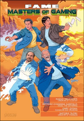 Fame: Masters of Gaming Featuring the Creators of Yu-Gi-Oh!, Magic: The Gathering, Dungeons & Dragons, and Pokémon