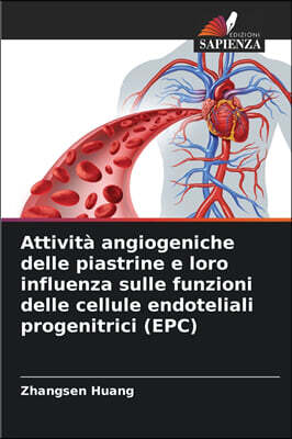 Attivita angiogeniche delle piastrine e loro influenza sulle funzioni delle cellule endoteliali progenitrici (EPC)