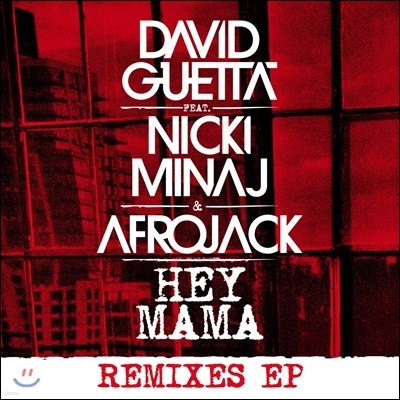 David Guetta - Hey Mama (Feat. Nicki Minaj & Afrojack) (Remixes EP)