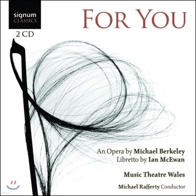 Music Theatre Wales ī Ŭ:   (Michael Berkeley: For You [Libretto by Ian McEwan])