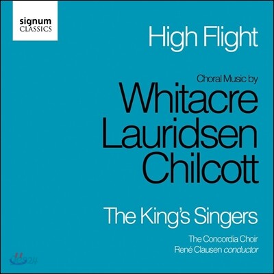King's Singers 고공 비행 - 칠콧 / 로리드슨 / 휘태커: 합창 음악 (High Flight - Whitacre / Lauridsen / Chilcott: Choral Music)