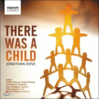 Simon Halsey 조나단 도브: 아이가 있었다 (Jonathan Dove: There Was A Child)