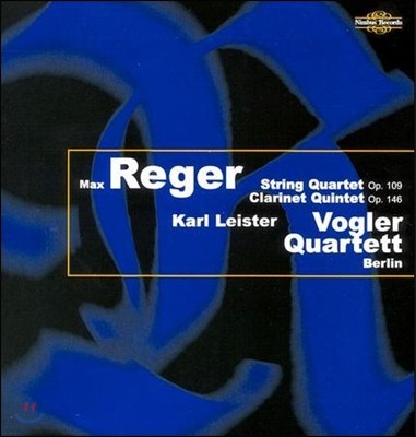 Karl leister 막스 레거: 현악 사중주, 클라리넷 오중주 (Max Reger: String Quartet Op.109, Clarinet Quintet Op.146)