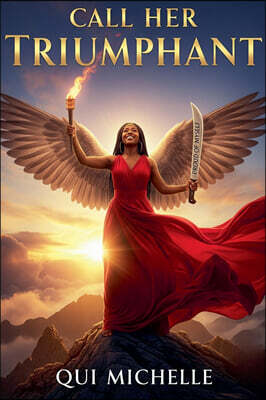 Qui Michelle LLC Call Her Triumphant