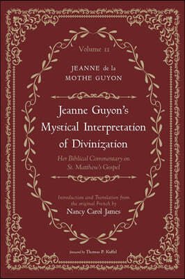 Wipf and Stock Publishers Jeanne Guyon's Mystical Interpretation of Divinization, Volume 2
