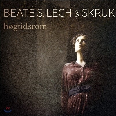 Beate S. Lech / Skruk (비테 레흐 / 스크룩) - Hogtisdrom