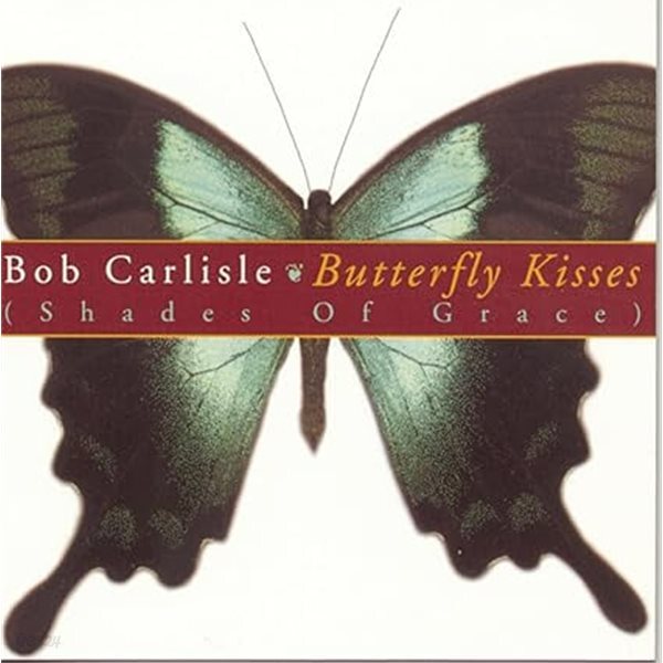 Bob Carlisle - Butterfly Kissezs [1997년 SAMSUNG MUSIC 국내발매반]