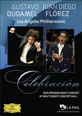 Gustavo Dudamel / Juan Diego Florez 2010  ܼƮ (Celebracion - 2010 Opening Night Concert at Walt Disney Concert Hall)