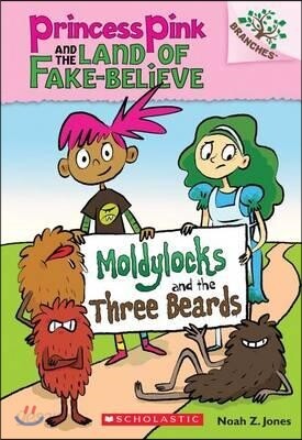 Branches / Princess Pink #1 Moldylocks and the Three Beards