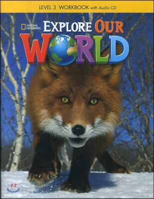Explore Our World 3 : WorkBook