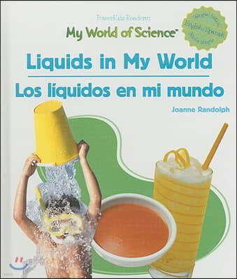 Liquids in My World / Los Liquidos En Mi Mundo