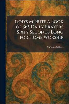 Tradd Street Press God's Minute A Book of 365 Daily Prayers Sixty Seconds Long for Home Worship