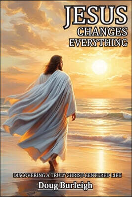 Books Academy LLC Jesus Changes Everything (Latest Edition)
