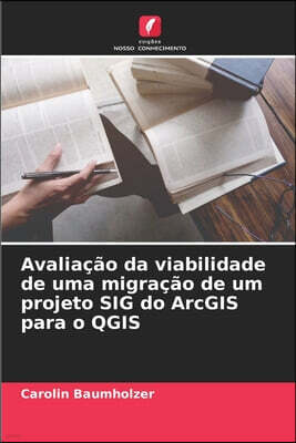KS OmniScriptum Publishing Avaliacao da viabilidade de uma migracao de um projeto SIG do ArcGIS para o QGIS
