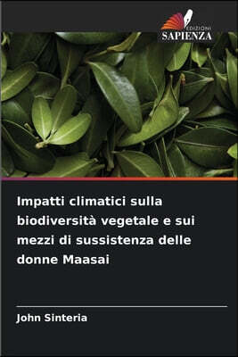 KS OmniScriptum Publishing Impatti climatici sulla biodiversita vegetale e sui mezzi di sussistenza delle donne Maasai