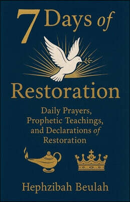 Hephzibah Beulah 7 Days of Restoration - Daily Prayers, Prophetic Teachings, and Declarations of Restoration
