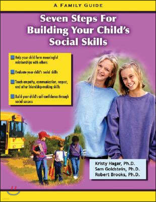 Seven Steps for Building Social Skills in Your Child: A Family Guide