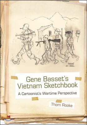 Gene Basset's Vietnam Sketchbook: A Cartoonist's Wartime Perspective