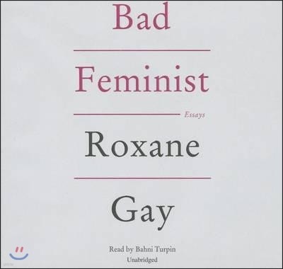 Bad Feminist Lib/E: Essays