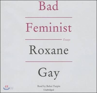 Bad Feminist Lib/E: Essays