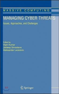 Managing Cyber Threats: Issues, Approaches, and Challenges