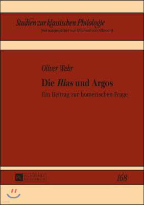 Die Ilias und Argos: Ein Beitrag zur homerischen Frage