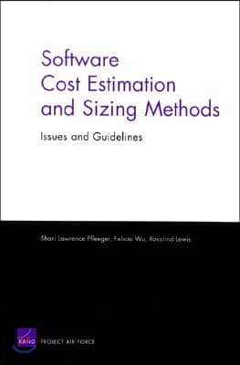 Software Cost Estimation and Sizing Methods: Issues and Guidelines