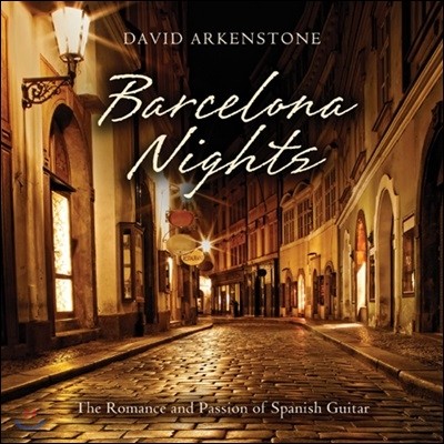 David Arkenstone - Barcelona Nights: The Romance And Passion Of Spanish Guitar